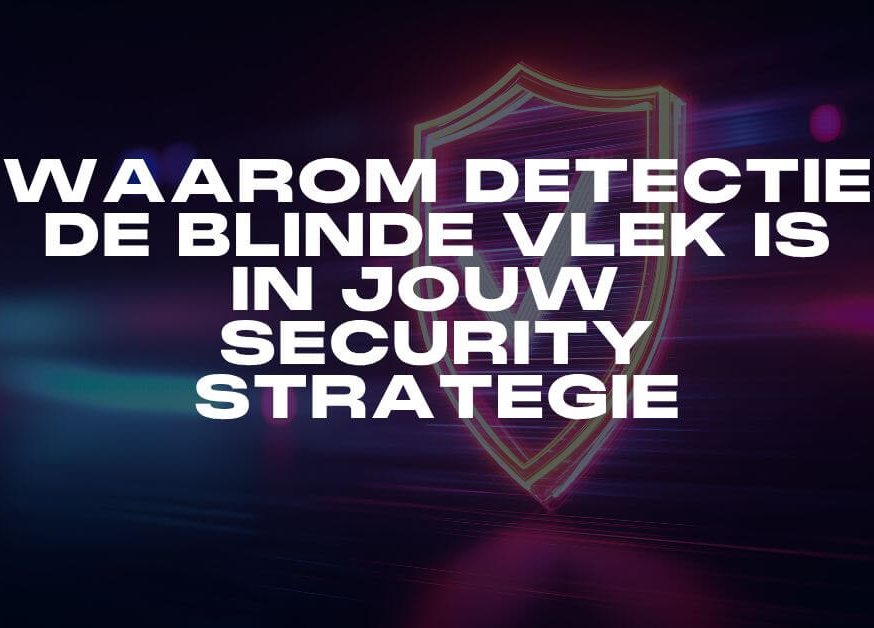 Blog_detectie-is-blinde-vlek-in-security-strategie_Interstellar-aspect-ratio-376-270